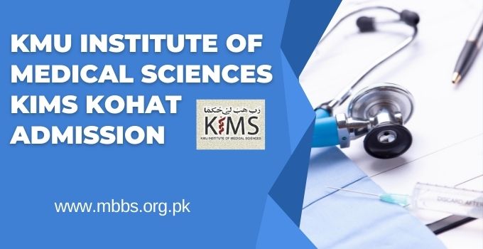 KMU Institute of Medical Sciences Admission 2023-24 [KIMS Kohat]